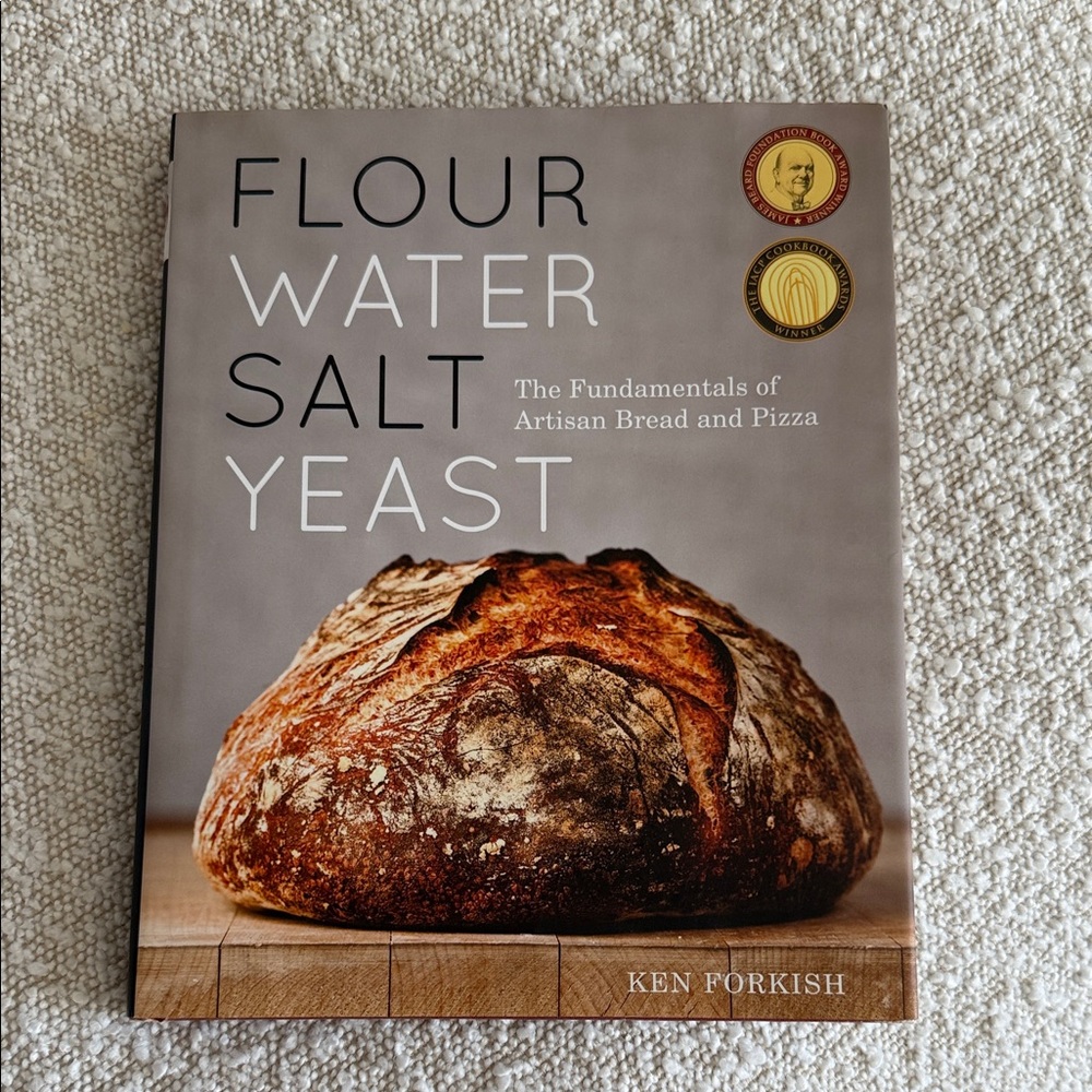 New Flour Water Salt Yeast: The Fundamentals of Artisan Bread and Pizza Cookbook